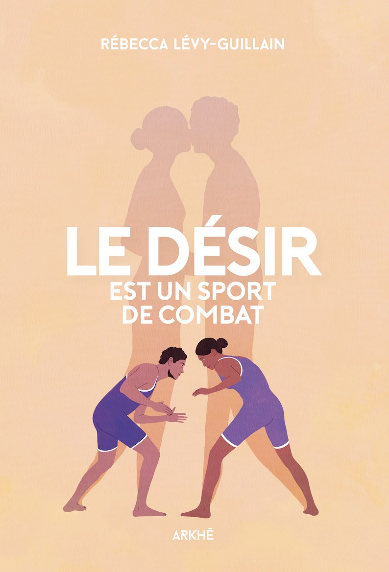 Couverture du livre Le désir est un sport de combat - Arkhê 2024